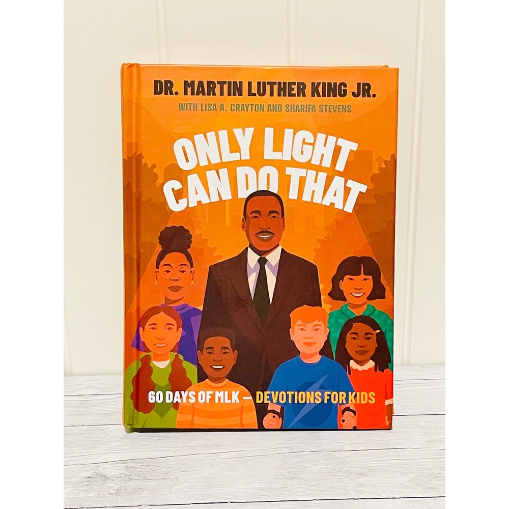 MLK Martin Luther King Jr Only Light Can Do That Hardback Book